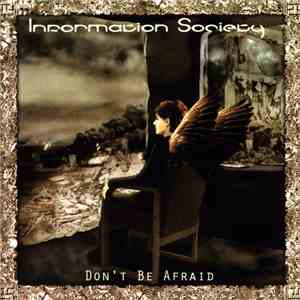 Information Society - Don't Be Afraid