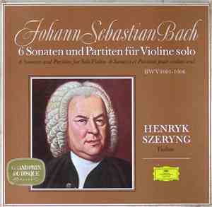 Johann Sebastian Bach - Henryk Szeryng - 6 Sonaten Und Partiten Für Violine ...