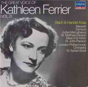 Kathleen Ferrier - The Great Voice Of Kathleen Ferrier, (Vol. 2), Bach And  ...
