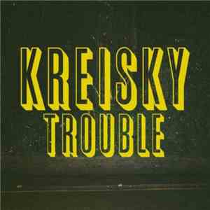Kreisky - Trouble