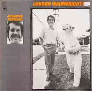 Loudon Wainwright III - Attempted Mustache