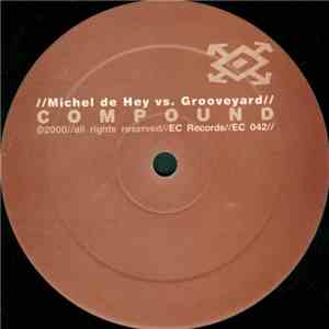 Michel De Hey vs. Grooveyard - Compound