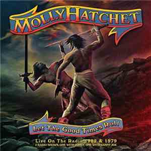 Molly Hatchet - Let The Good Times Roll