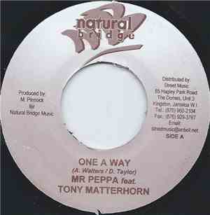 Mr. Peppa Feat. Tony Matterhorn - One A Way