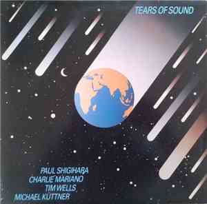 Paul Shigihara And Charlie Mariano And Tim Wells And Michael Küttner - Tear ...