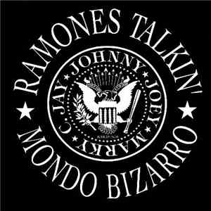 Ramones - Ramones Talkin' Mondo Bizarro