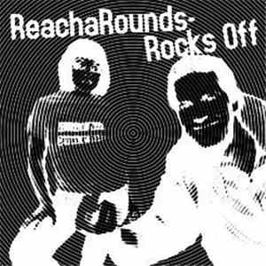 ReachaRounds - Rocks Off