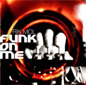 Rik Mol - Funk On Me