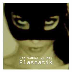 Sam Vandal vs MKR - Plasmatik