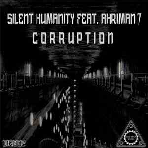 Silent Humanity Feat. Ahriman 7 - Corruption