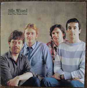 Silly Wizard - Kiss The Tears Away