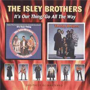 The Isley Brothers - It's Our Thing / Go All The Way