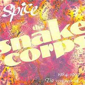 The Snake Corps - Spice - 1984-1993 The Very Best Of...