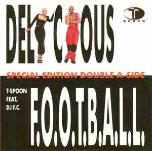 T-Spoon Feat. Dj F.c. - Delicious / F.O.O.T.B.A.L.L.