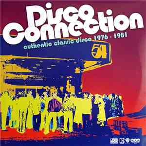 Various - Disco Connection (Authentic Classic Disco 1976 - 1981)