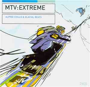 Various - MTV : Extreme - Alpine Chills & Glacial Beats