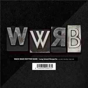 Wack Wack Rhythm Band - Long Island Margarita