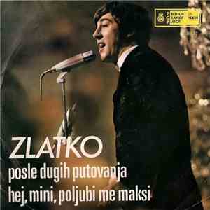Zlatko Golubović - Posle Dugih Putovanja / Hej, Mini, Poljubi Me Maksi