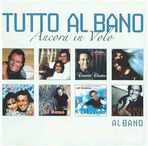Al Bano - Tutto Al Bano - Ancora In Volo