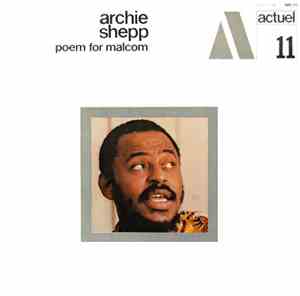 Archie Shepp - Poem For Malcom