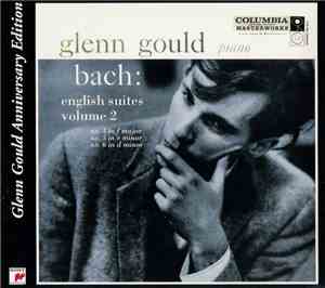 Bach, Glenn Gould - English Suites, Volume 2, No.4 In F Major, No.5 In E M ...