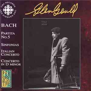 Bach, Glenn Gould - Partita No. 5; Sinfonias; Italian Concerto; Concerto In ...