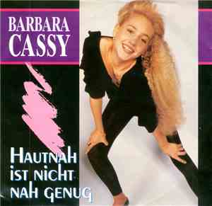 Barbara Cassy - Hautnah Ist Nicht Nah Genug