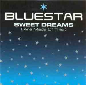 Bluestar - Sweet Dreams (Are Made Of This)
