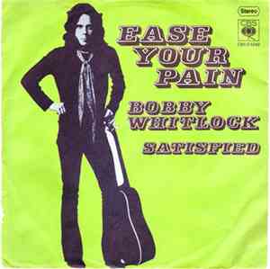 Bobby Whitlock - Ease Your Pain / Satisfied