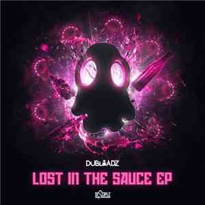 Dubloadz - Lost in the Sauce EP