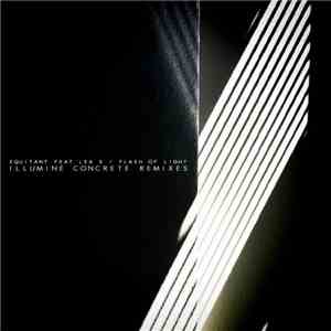 Equitant Feat Lea X - Flash Of Light (Illumine Concrete Remixes)