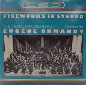Eugene Ormandy - Fireworks In Stereo