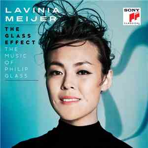 Lavinia Meijer - The Glass Effect (The Music Of Philip Glass)