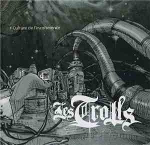 Les Trolls - Culture De L'Incoherence