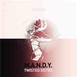 M.A.N.D.Y. - Twisted Sister