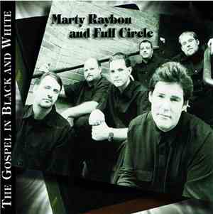 Marty Raybon And Full Circle - The Gospel In Black And White