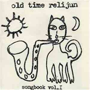 Old Time Relijun - Songbook Vol. I
