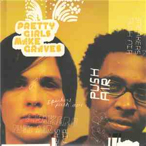 Pretty Girls Make Graves - Speakers Push The Air