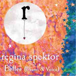 Regina Spektor - Better (Piano & Voice)