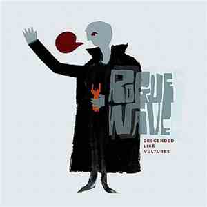 Rogue Wave - Descended Like Vultures