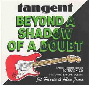 Tangent - Beyond A Shadow Of A Doubt