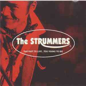 The Strummers - Too Fast To Live, Too Young To Die