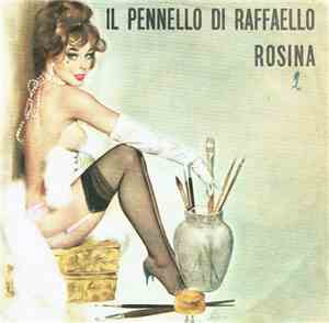 Unknown Artist - Il Pennello Di Raffaello / Rosina