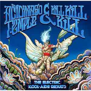 Acid Maso Temple & Kill Kill Kill - The Electric Kool-aide Results