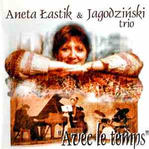 Aneta Łastik & Jagodziński Trio - Avec Le Temps