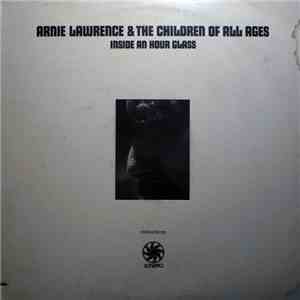 Arnie Lawrence & The Children Of All Ages - Inside An Hour Glass