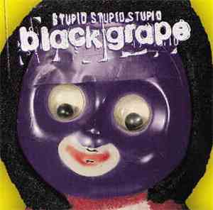 Black Grape - Stupid Stupid Stupid