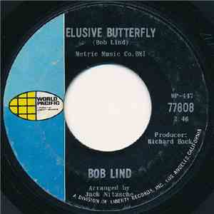 Bob Lind - Elusive Butterfly / Cheryl's Goin' Home