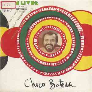 Chico Batera - Kibe Cru / Uno Mundo / Oxossi / Gero Gero