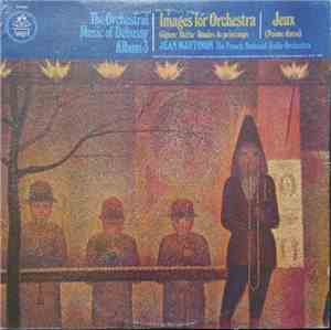 Claude Debussy, Jean Martinon, The French National Radio Orchestra - The Or ...